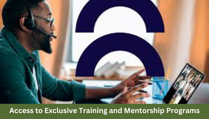 Access to Exclusive Training and Mentorship Programs